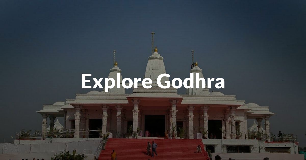 Explore Godhra, Gujarat, India - Things To Do, Best time to Visit, How ...