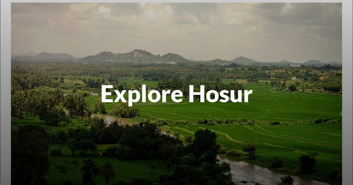 Explore Hosur, Tamil Nadu, India - Things To Do, Best time to Visit ...